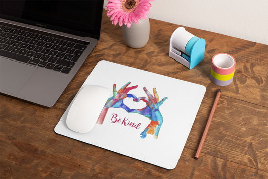 Be Kind Mouse Pad